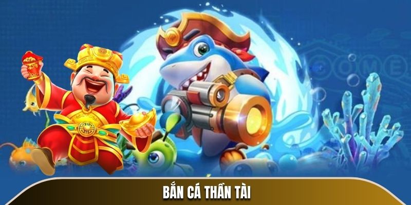 Bắn Cá Thần Tài Hubet