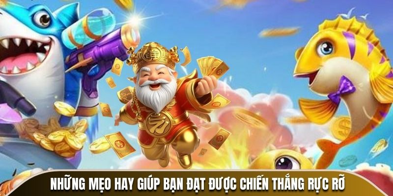 Những mẹo hay giúp bạn đạt được chiến thắng rực rỡ
