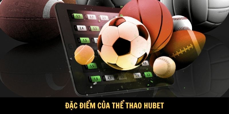 Đặc điểm của thể thao HUBET