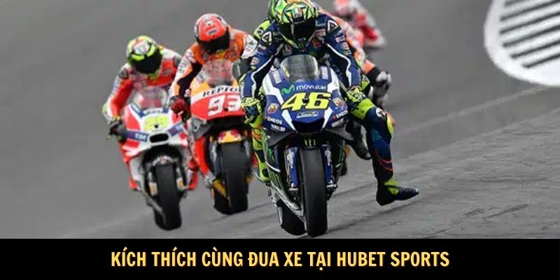 Kích thích cùng đua xe tại HUBET sports