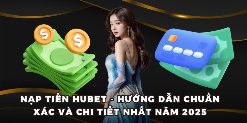Nạp tiền Hubet